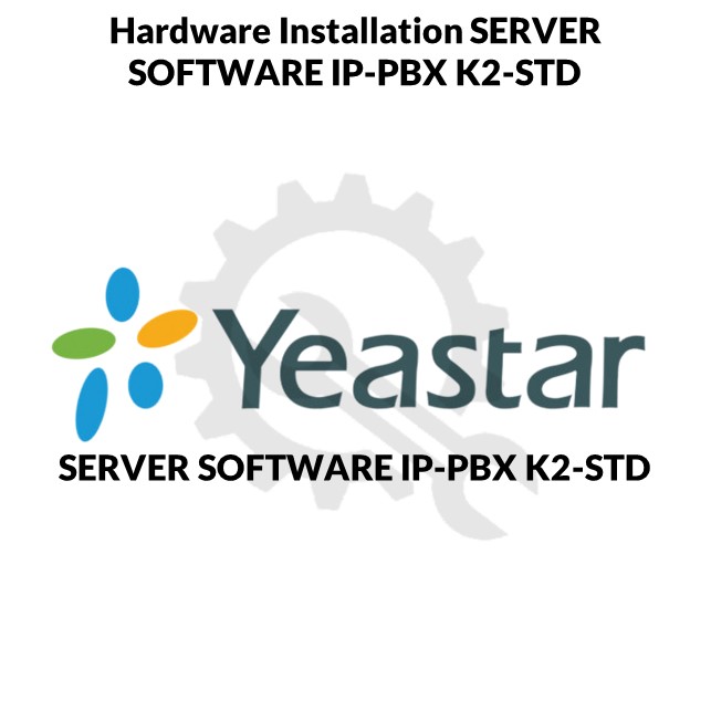 Hardware Installation SERVER SOFTWARE IP-PBX K2-STD