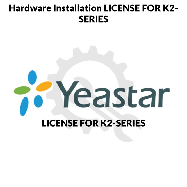 Hardware Installation LICENSE FOR K2-SERIES