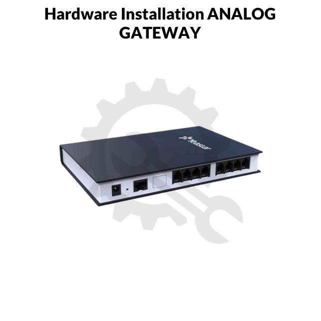 Hardware Installation ANALOG GATEWAY