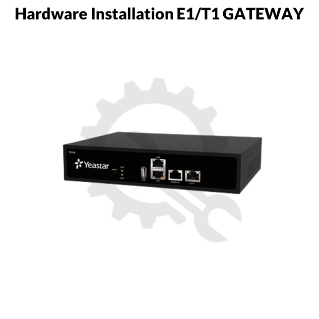 Hardware Installation E1/T1 GATEWAY