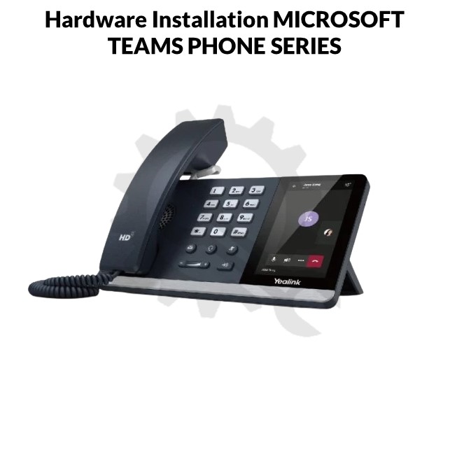 Hardware Installation MICROSOFT TEAMS PHONE SERIES