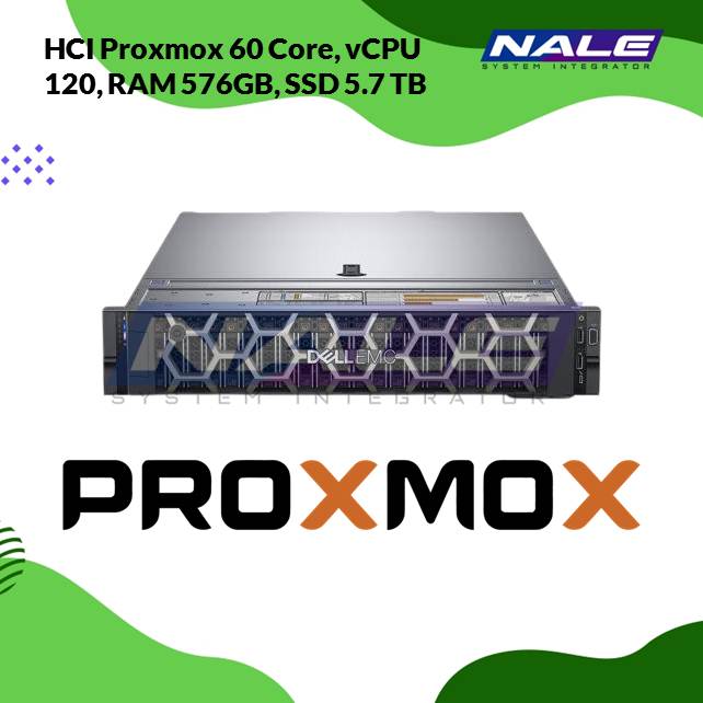 HCI Proxmox 60 Core, vCPU 120, RAM 576GB, SSD 5.7 TB