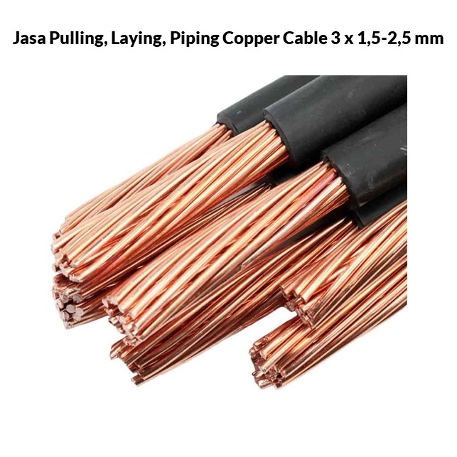 Jasa Pulling, Laying, Piping Copper Cable 3 x 1,5-2,5 mm