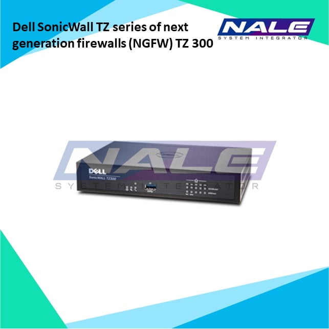 Dell SonicWall TZ series of next generation firewalls (NGFW) TZ 300