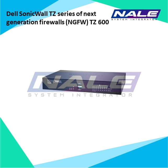 Dell SonicWall TZ series of next generation firewalls (NGFW) TZ 600