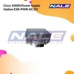Cisco 10000 Power Supply Option ESR-PWR-DC DC