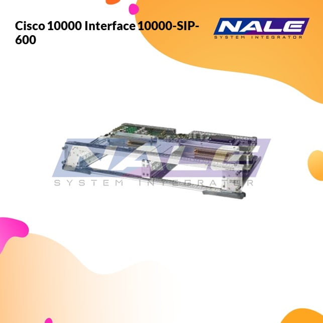 Cisco 10000 Interface 10000-SIP-600